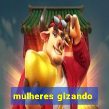 mulheres gizando